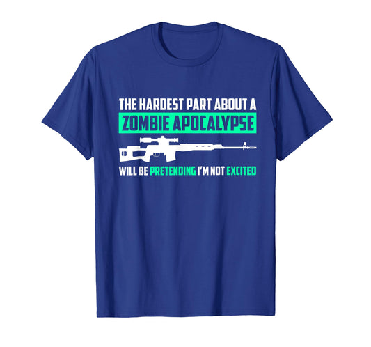 The Hardest Part About a Zombie Apocalypse Funny Tshirt T-Shirt