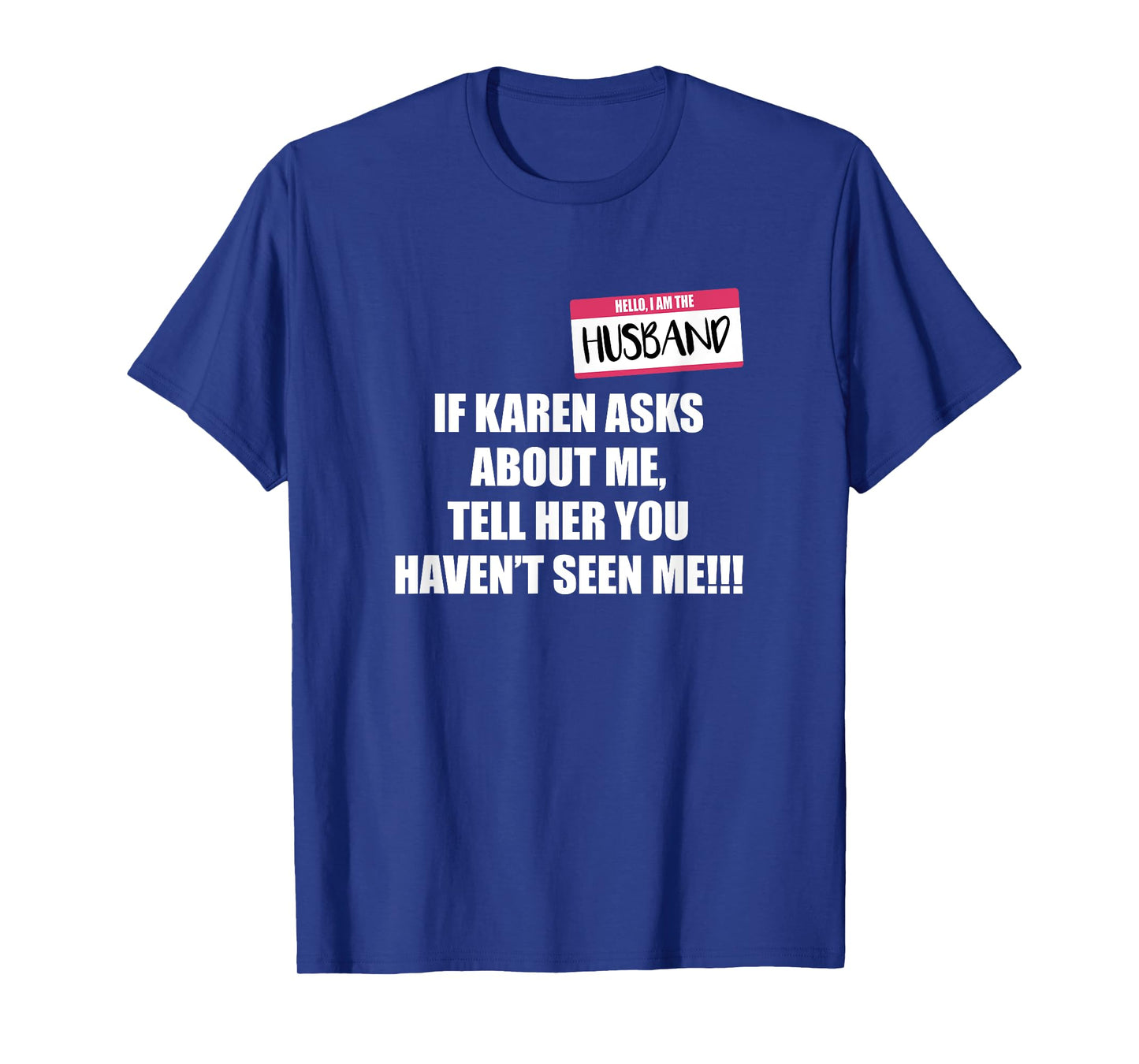 Karen Costume Adult I Am The Husband If Karen Asks T-Shirt
