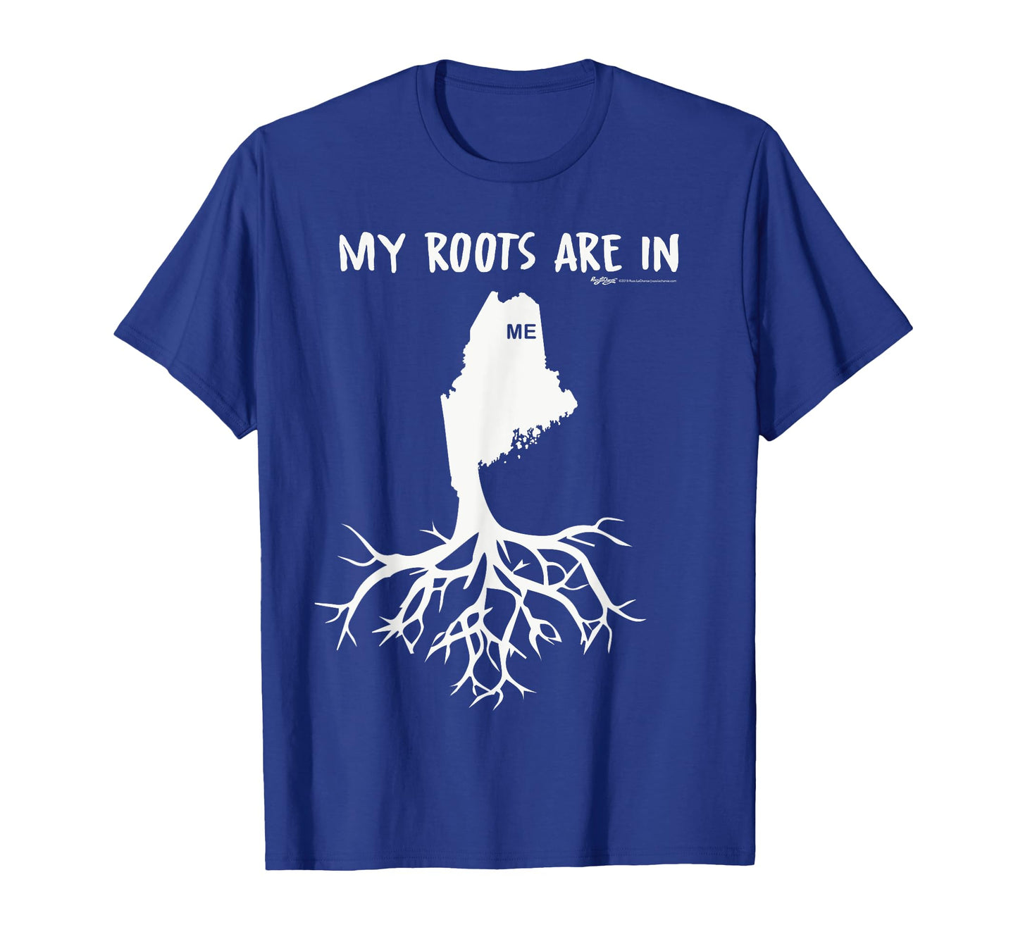 My Roots Are In Maine State T-Shirt