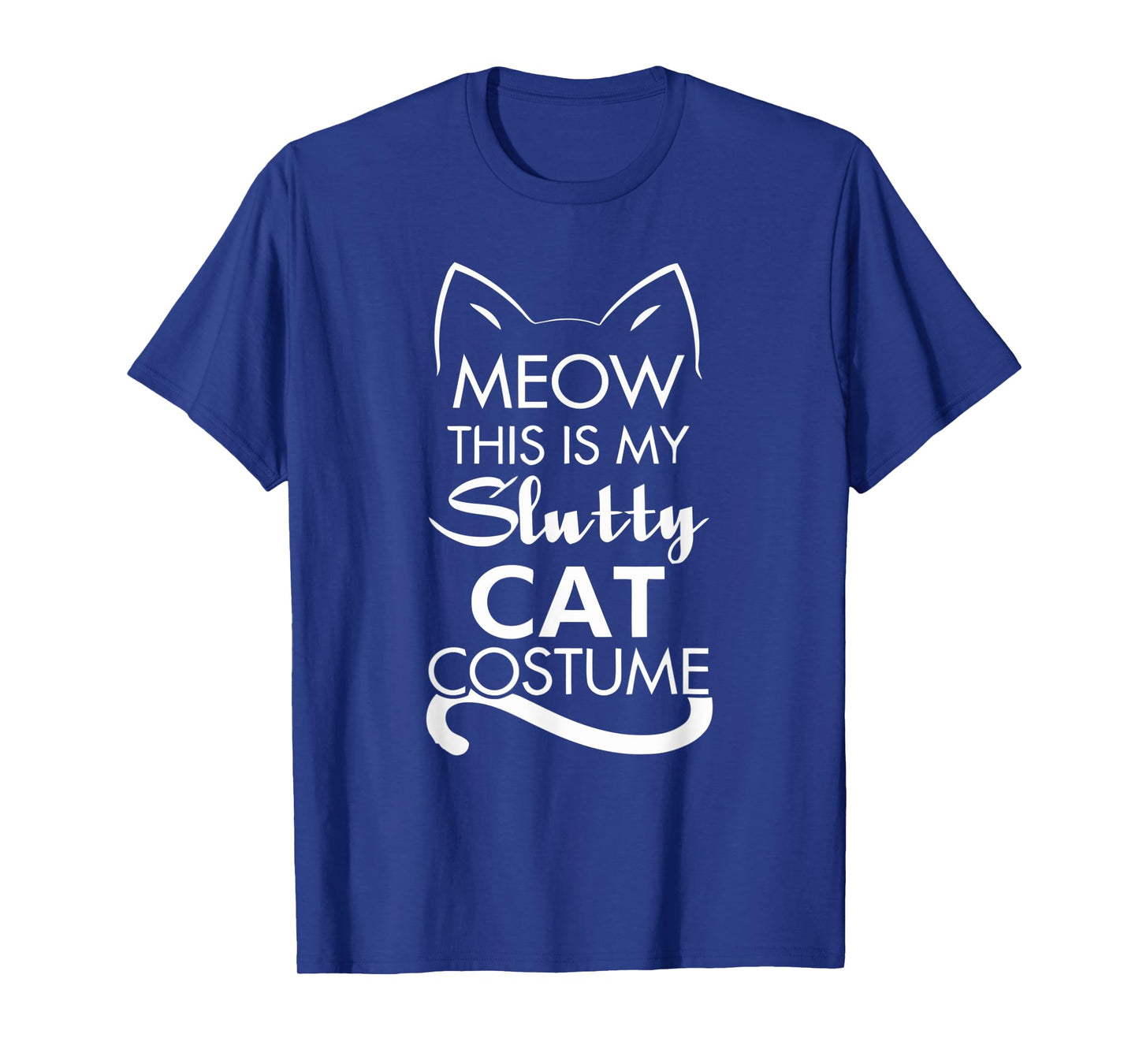 Funny Meow This is My Slutty Cat Halloween Costume T-Shirt for Men Women