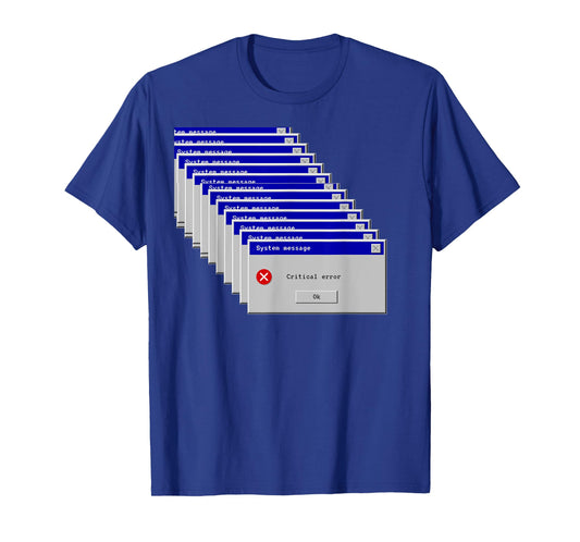 Vintage Funny PC Critical Error Screen Annoying Message T-Shirt