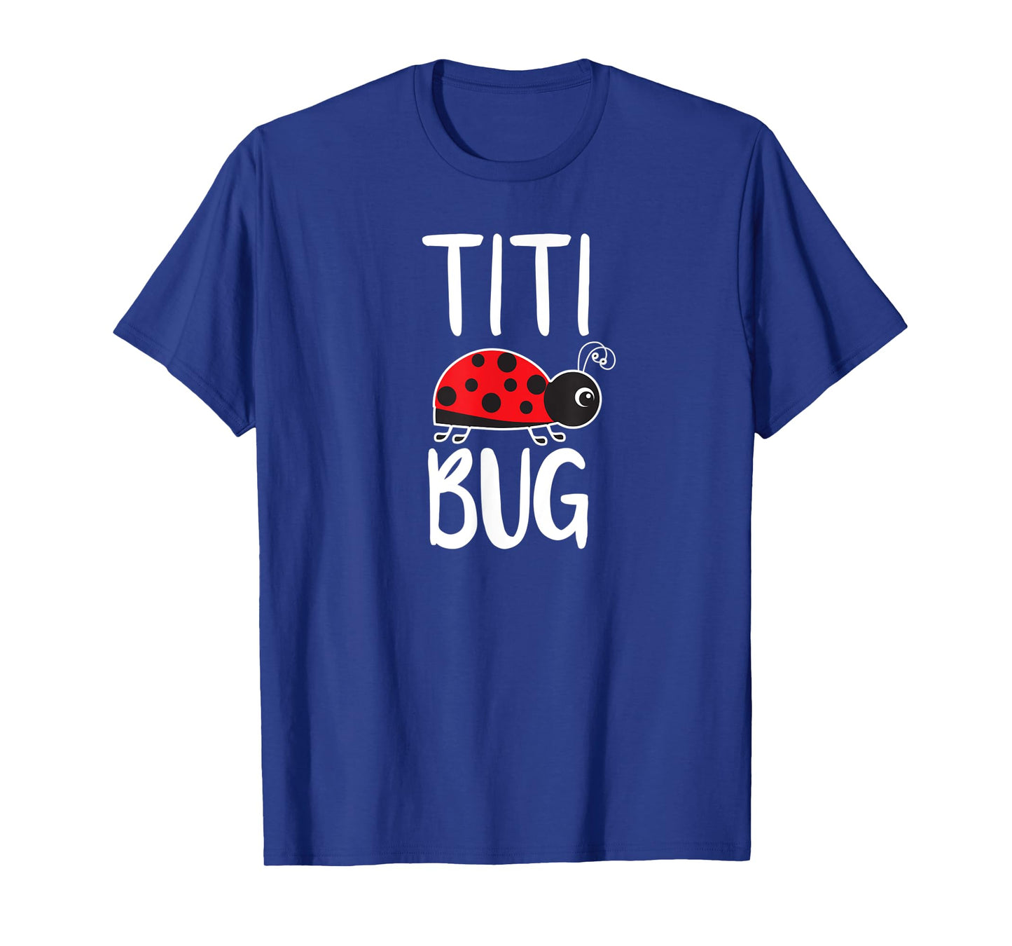 Titi Bug Puerto Rican Aunt Funny Ladybug T-Shirt