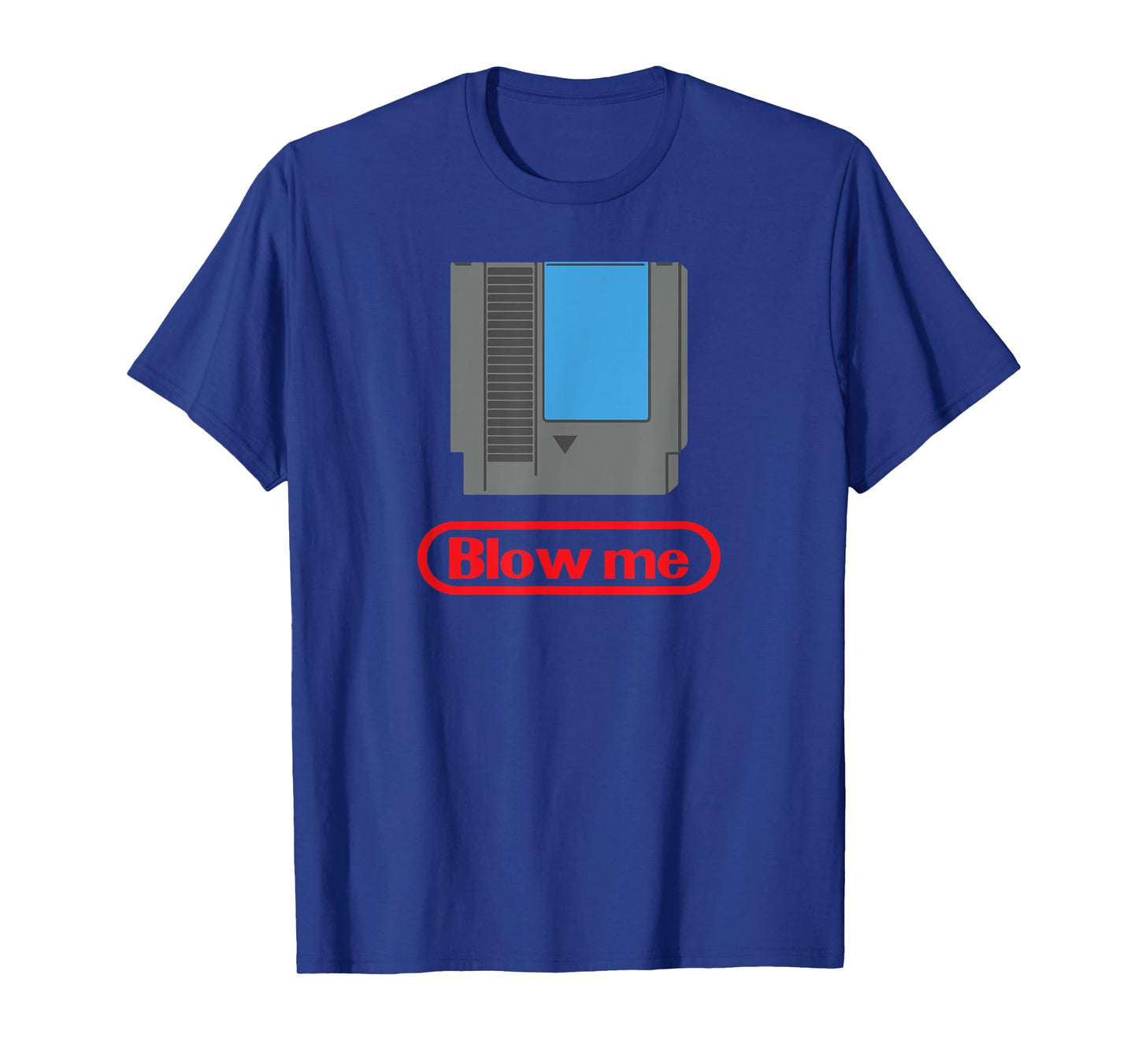 Funny Gamer Parody - Blow Me 80s Shirt T-Shirt