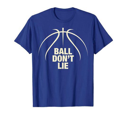 Ball Don't Lie Basketball t-shirt T-Shirt