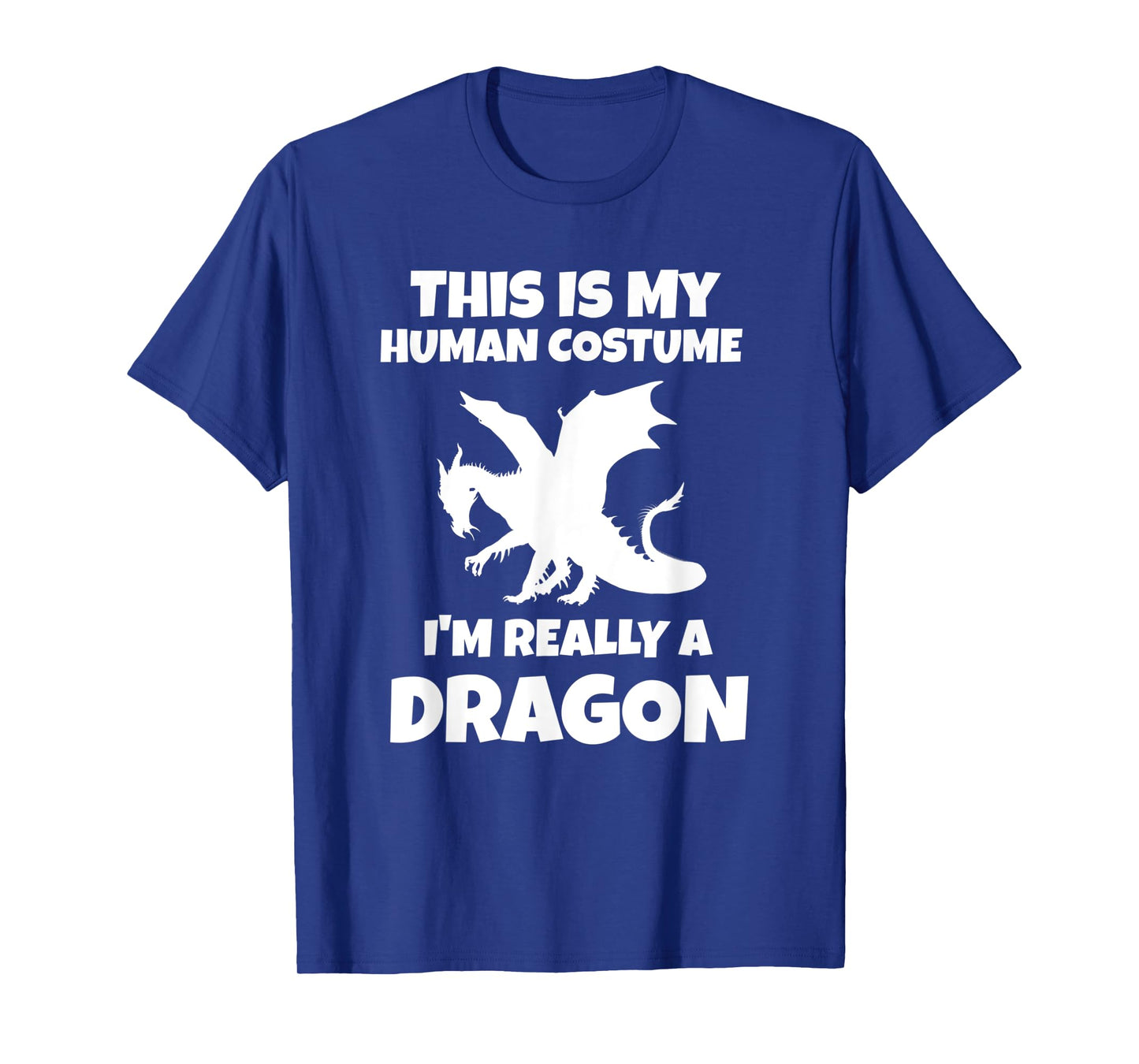 This Is My Human Costume I'm Really A Dragon T-Shirt T-Shirt