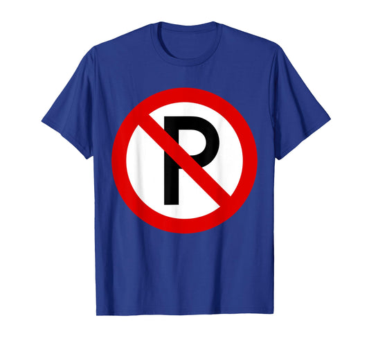 Cool No Parking Sign Tshirt T-Shirt