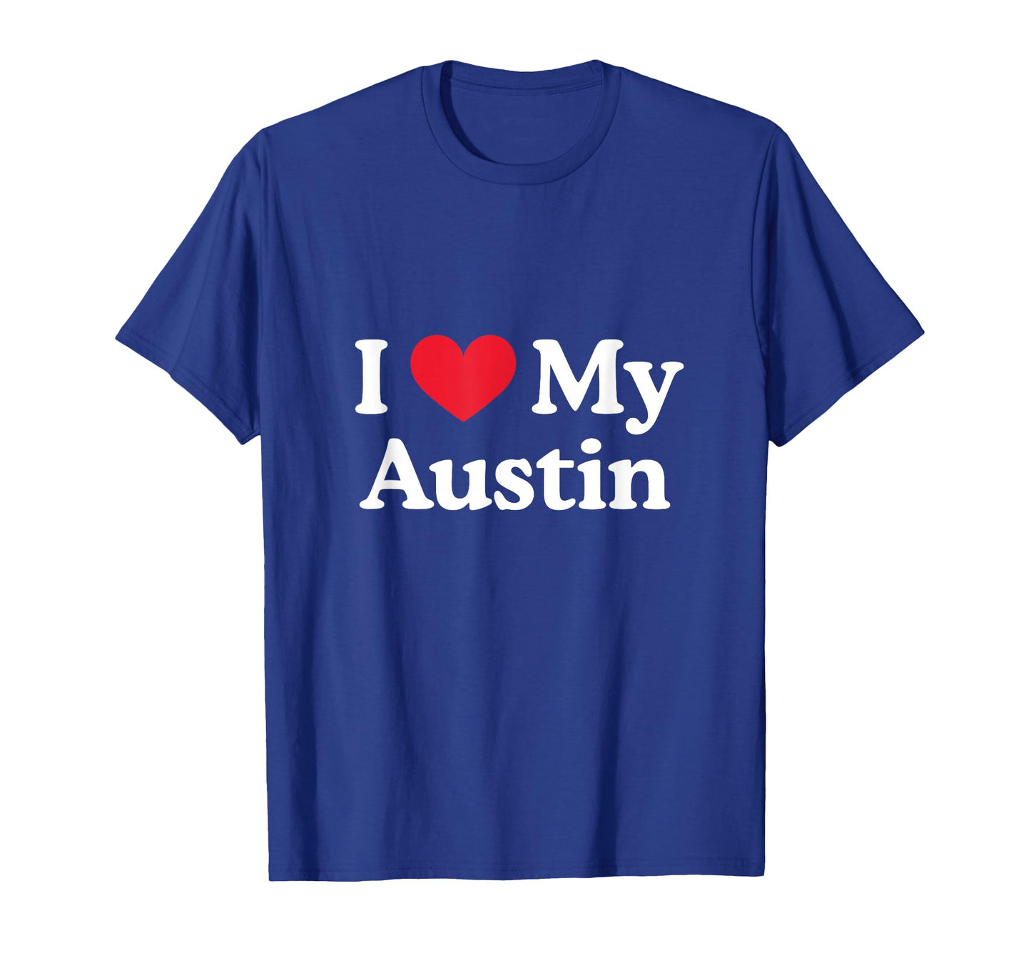 I Love My Austin Heart Austin Love Austin T-Shirt