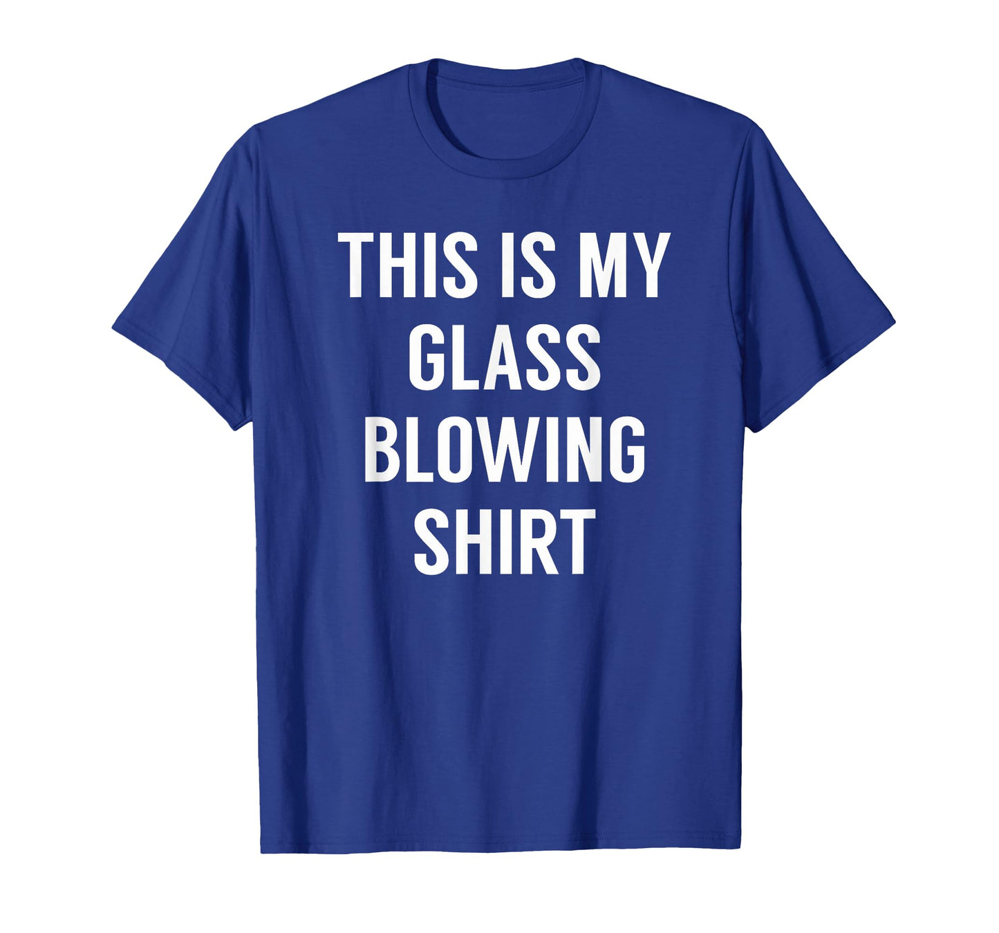 This Is My Glass Blowing Shirt - Tshirt for Glass Blowers T-Shirt