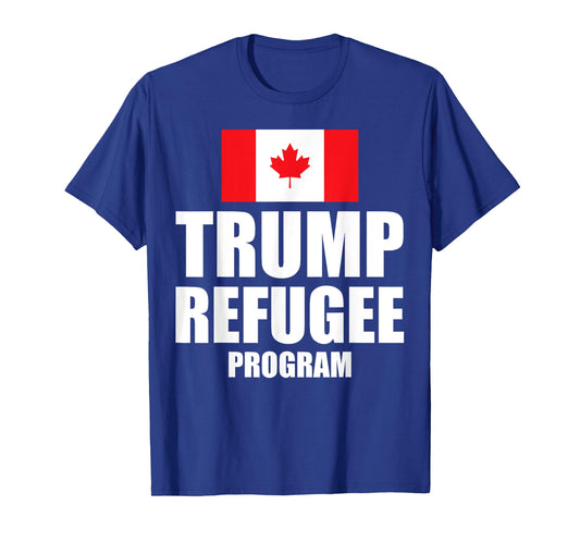 Trump refugee program Canada flag T-Shirt