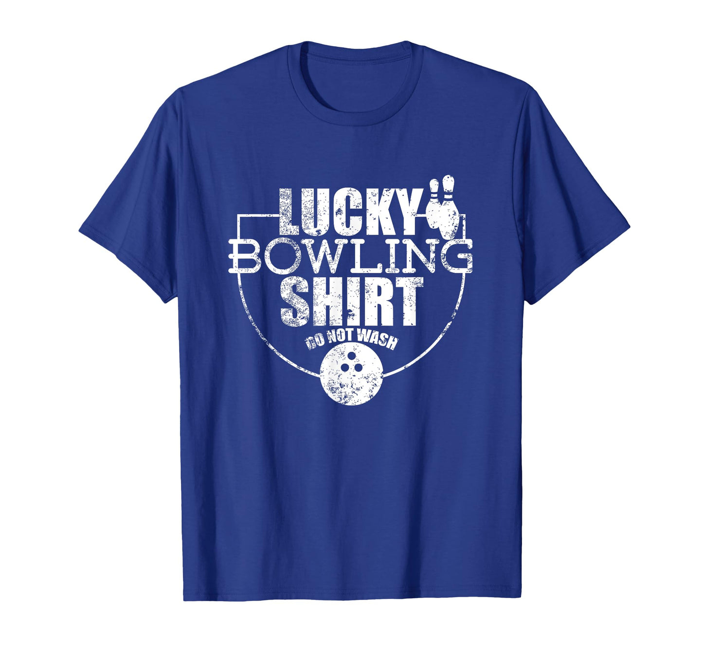 Lucky Bowling Shirt Do Not Wash Funny Quote For Bowlers T-Shirt