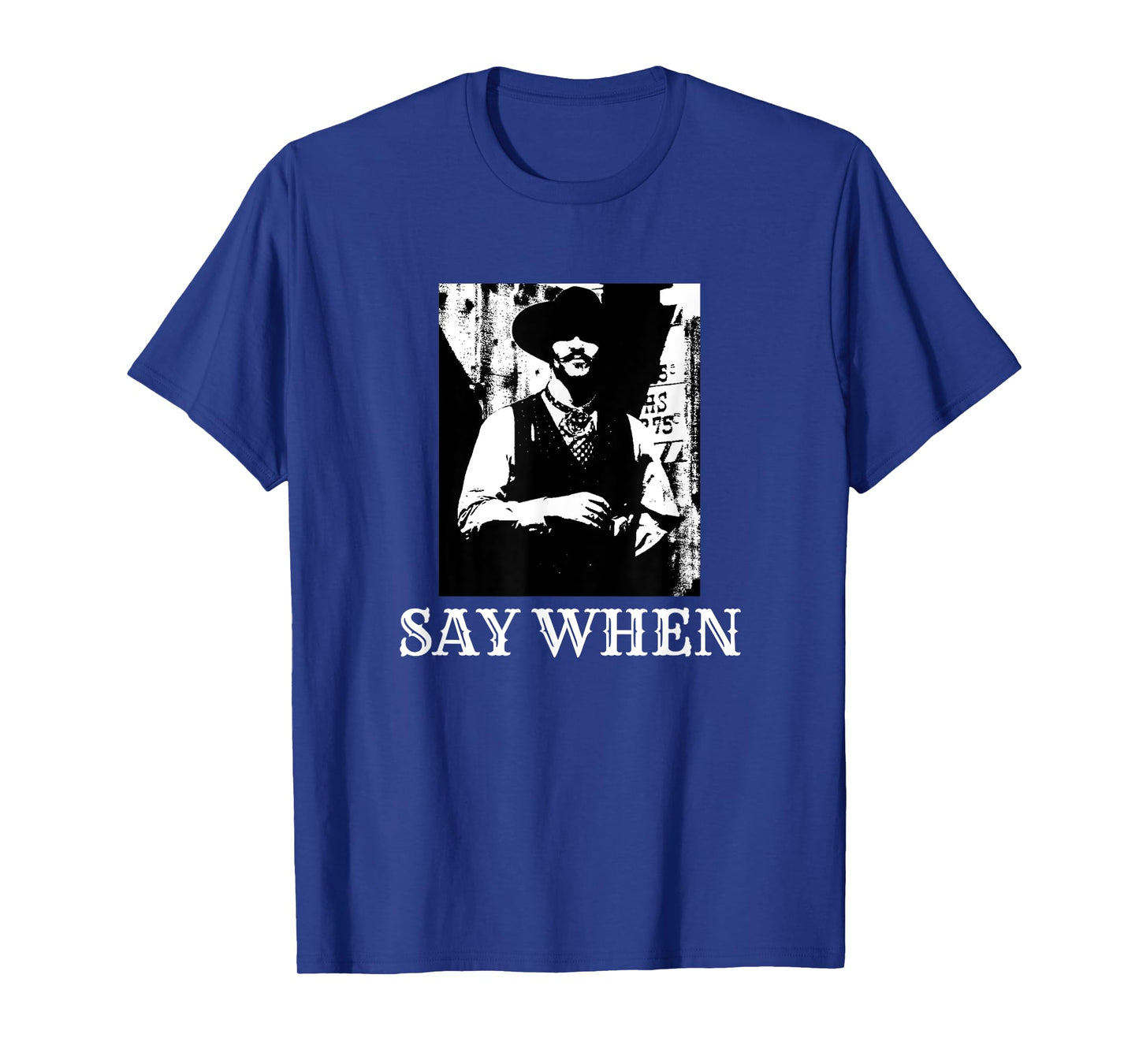 Say When Western Cowboy Doc Holliday T-Shirt