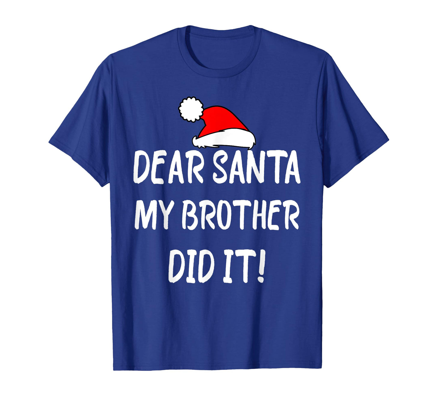 Dear Santa My Brother Did It, funny christmas Design pajama T-Shirt