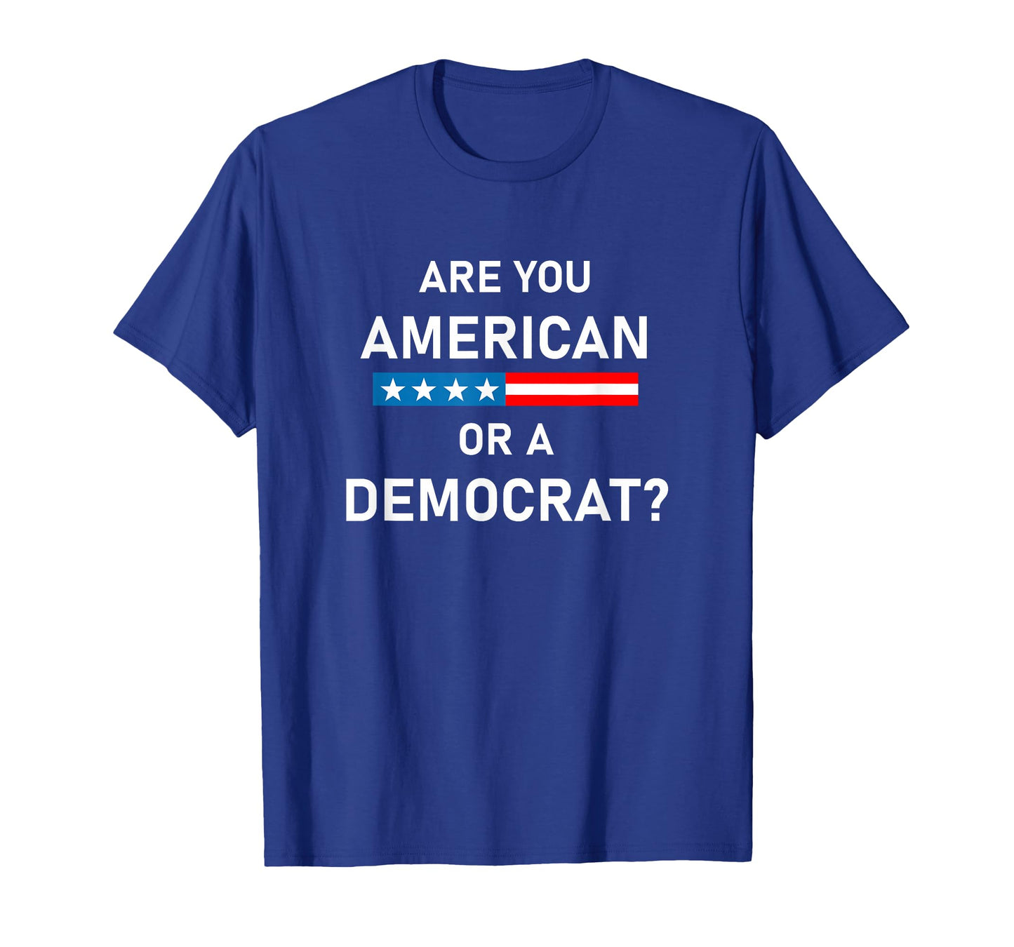 are You American or Democrat? T-Shirt