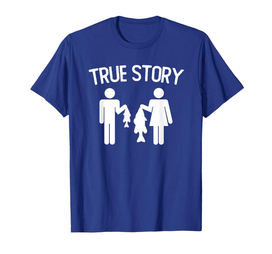 True Story Funny Fishing Couple Vintage Quote T-Shirt
