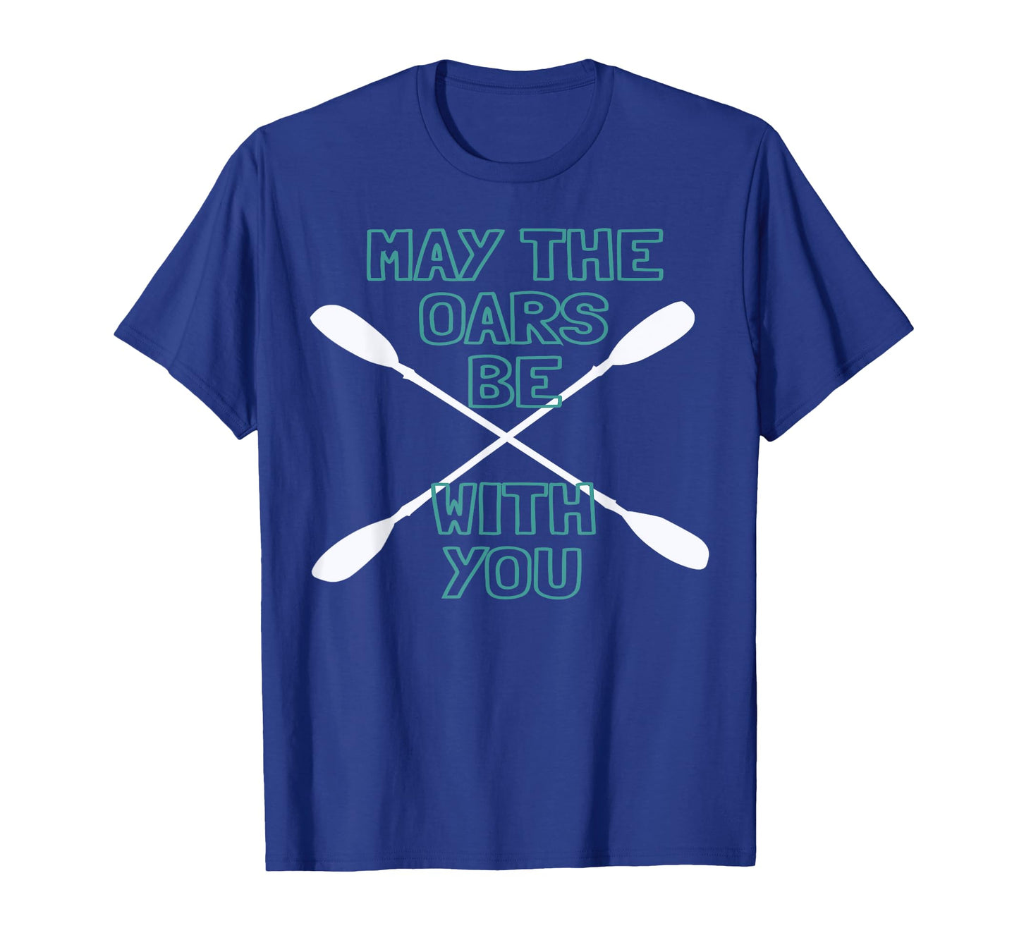 Kayak Tshirt May the Oars Be with You Water Sports