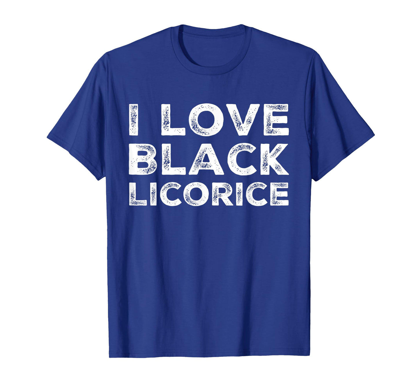I Love Black Licorice Funny Candy Humor T-Shirt