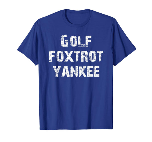 Golf Foxtrot Yankee Funny T-Shirt