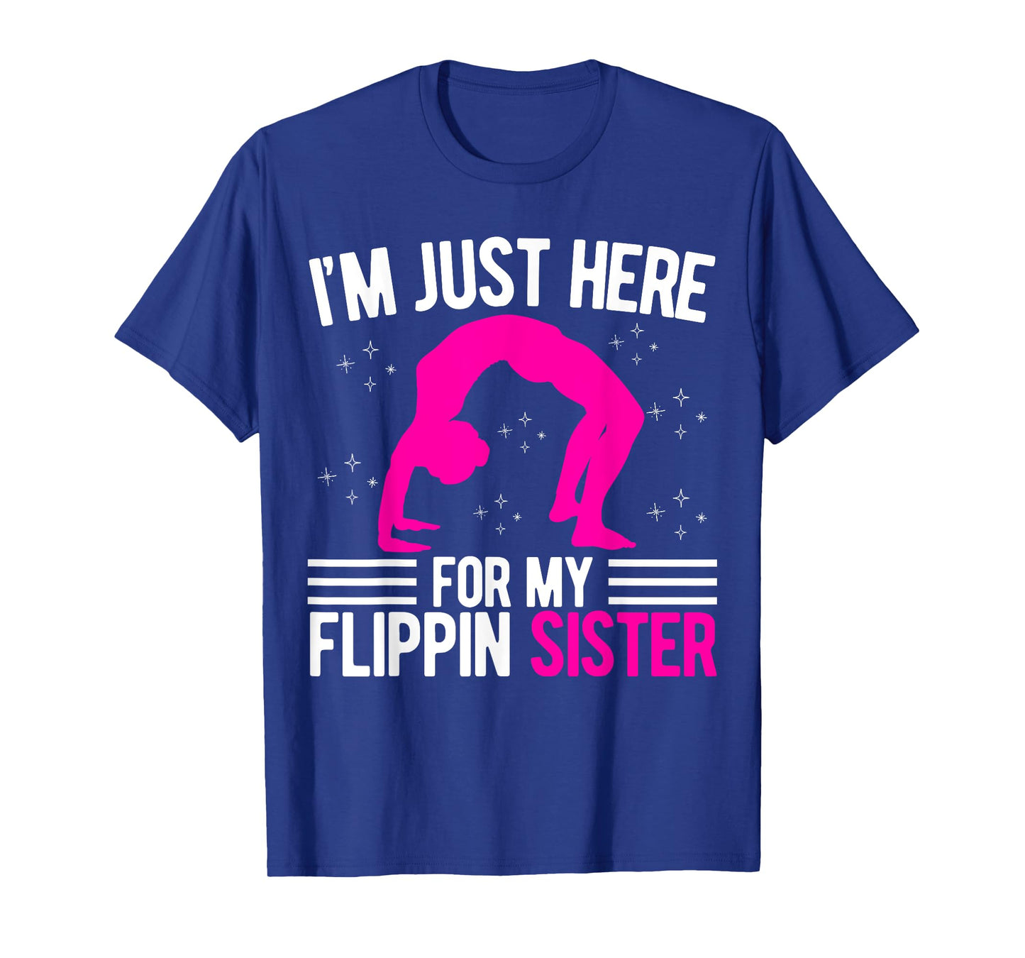 I'm Just Here For My Flippin' Sister Gymnast Brother T-Shirt