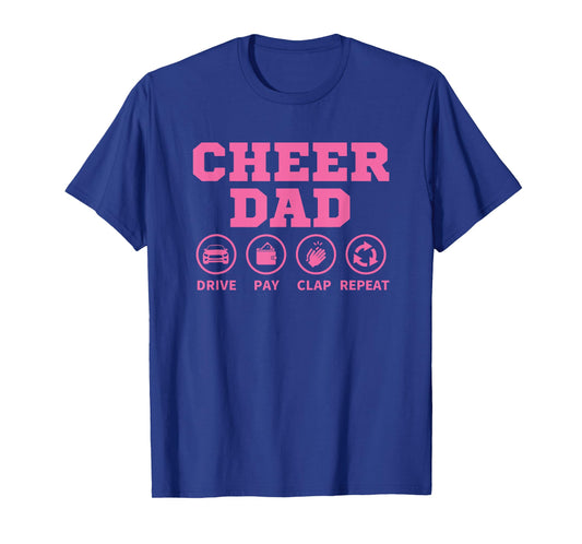 Cheer Dad Pink Pay Drive Clap Repeat Cheerleading T-Shirt