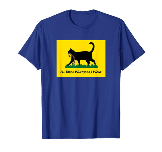 Cat Flag I'll Tread Wherever I Want T-Shirt