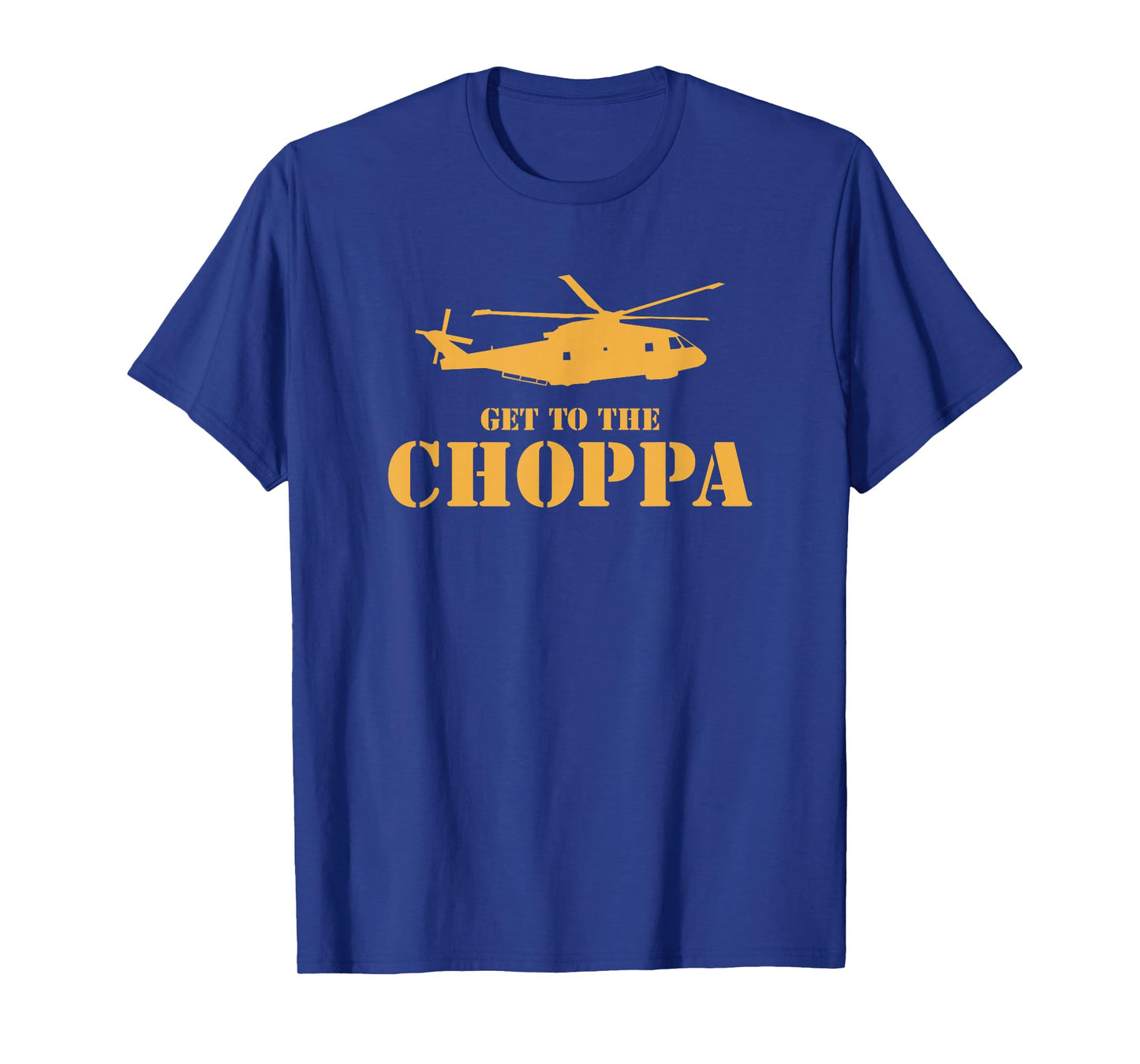Get To The Choppa T-Shirt