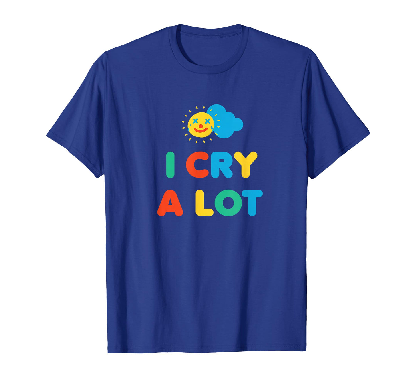 I Cry A Lot Kidcore Clowncore Aesthetic T-Shirt