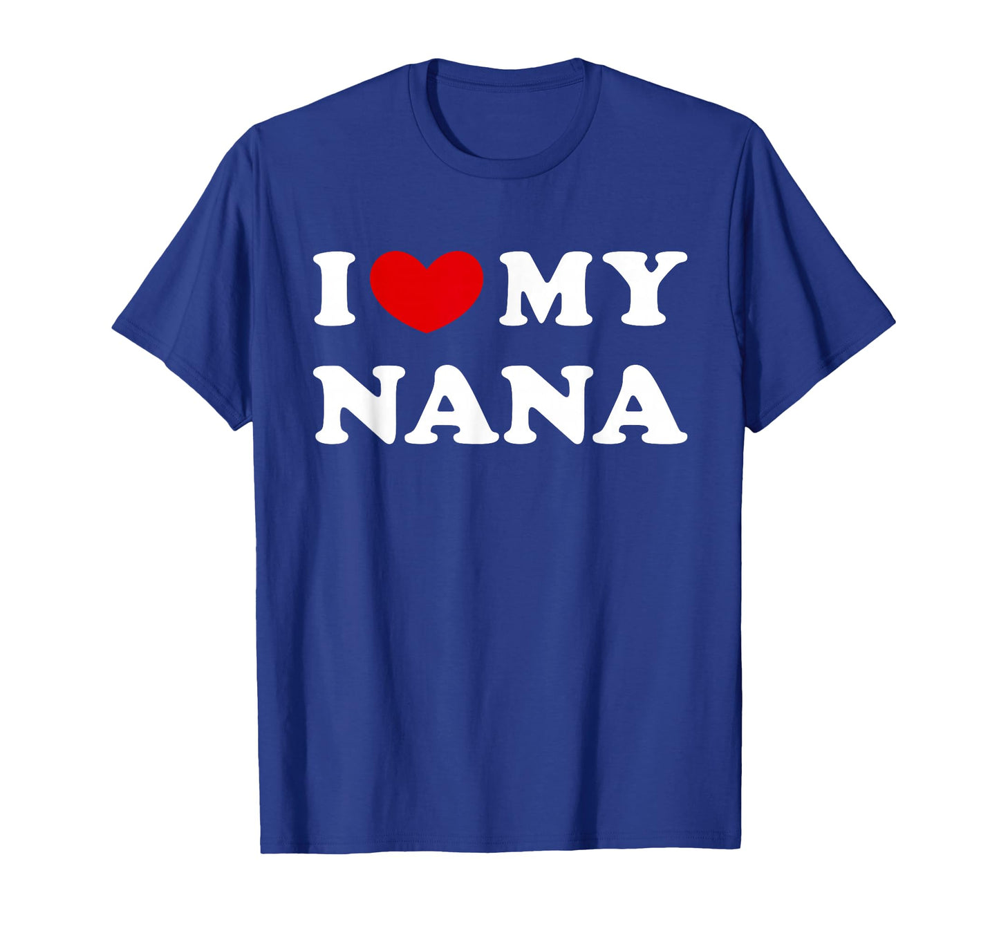 I Love My Nana, I Heart My Nana T-Shirt