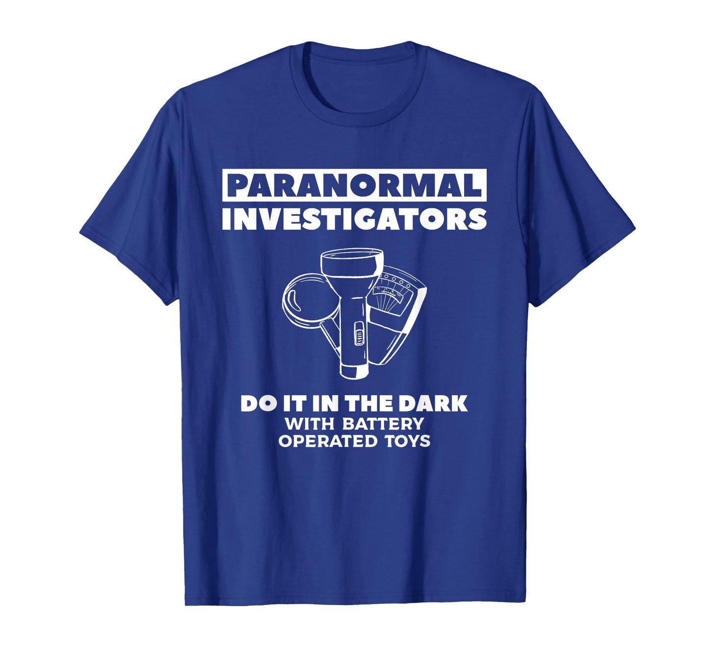 Paranormal Investigators Do It In The Dark Ghost Hunting T-Shirt