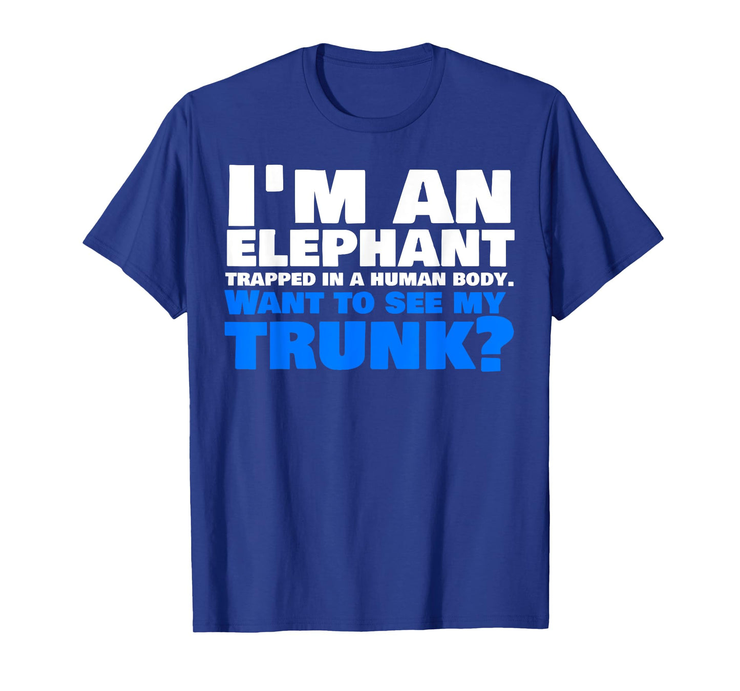 Funny Elephant Trunk Shirt