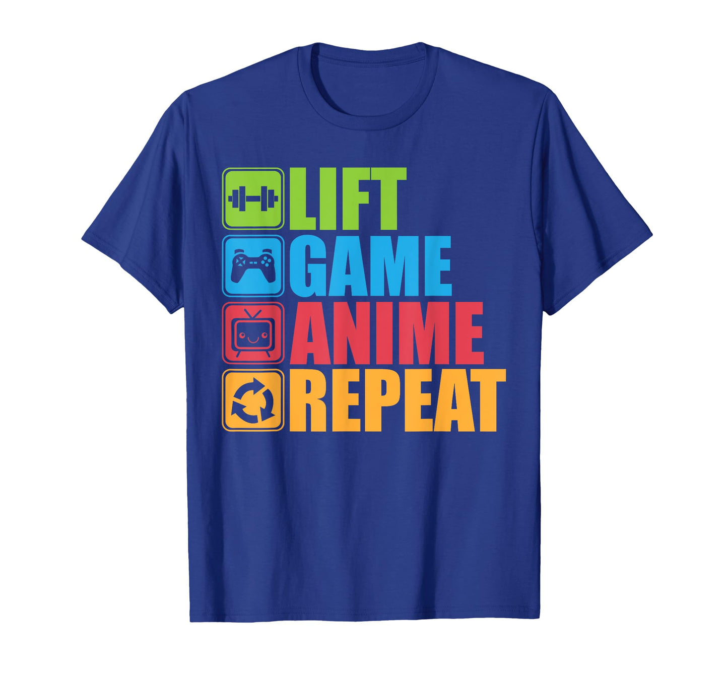 Lift, Anime, Game, Repeat - Gym T-Shirt for Geeks and Nerds T-Shirt