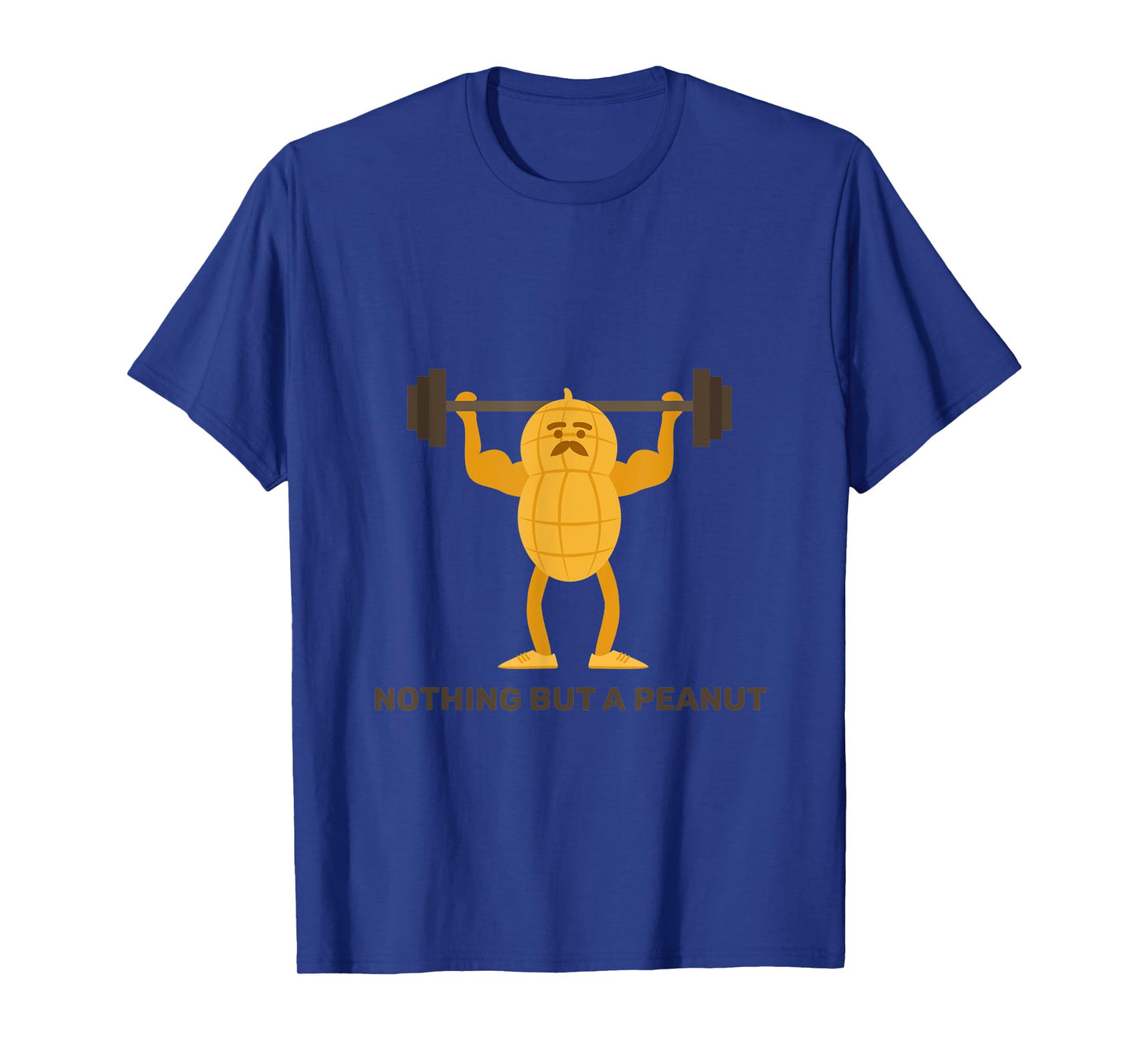 Nothing But A Peanut Biceps Huge Arms Bodybuilder Strong T-Shirt