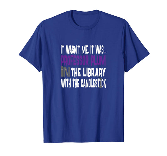 Professor Plum Library Candlestick - Clue Shirt T-Shirt