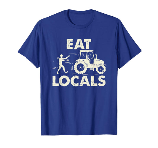 Eat locals - Funny Zombie Farmer Tractor Gift T-Shirt