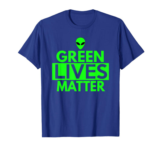 Green Lives Matter T Shirt - Funny Alien UFO Shirts T-Shirt