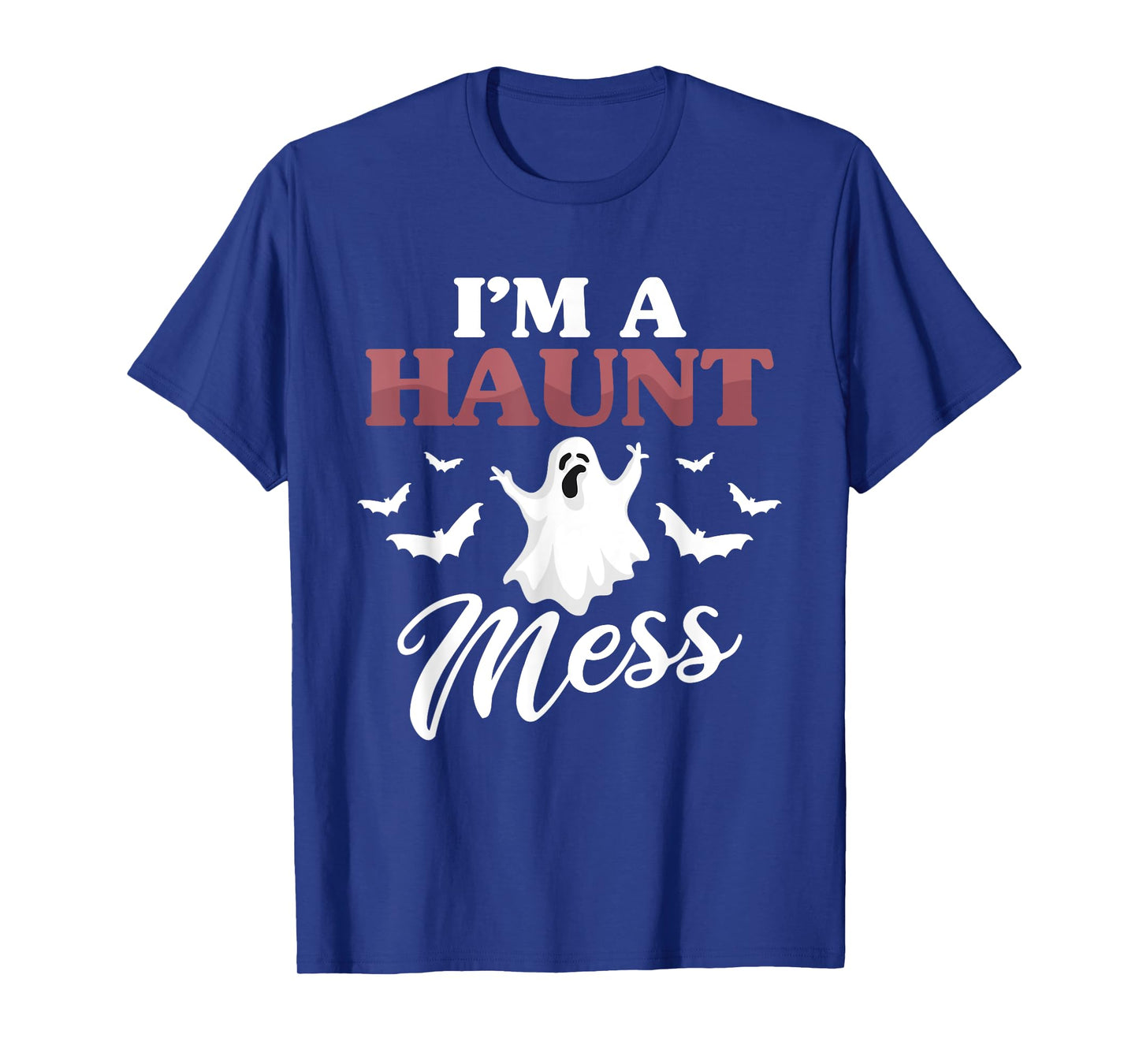 I'm A Haunt Mess Halloween Lovers Costume Outfit Party T-Shirt