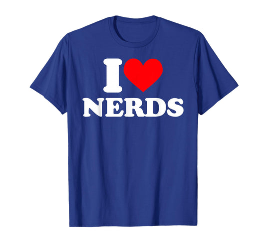 I love nerds tshirt I heart nerds t shirt T-Shirt