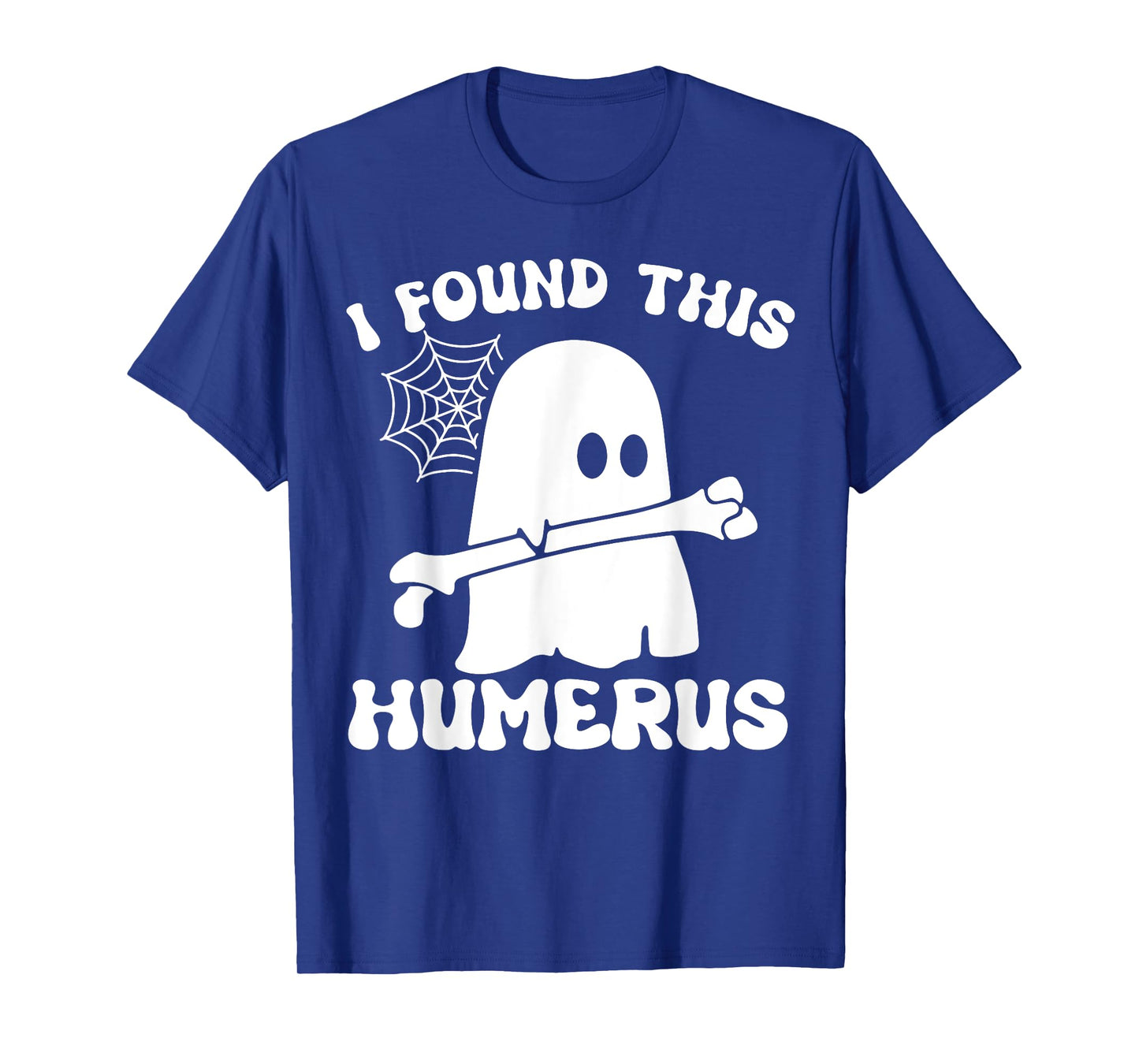 Halloween Ghost I Found Humerus Funny Costume Mens Women T-Shirt