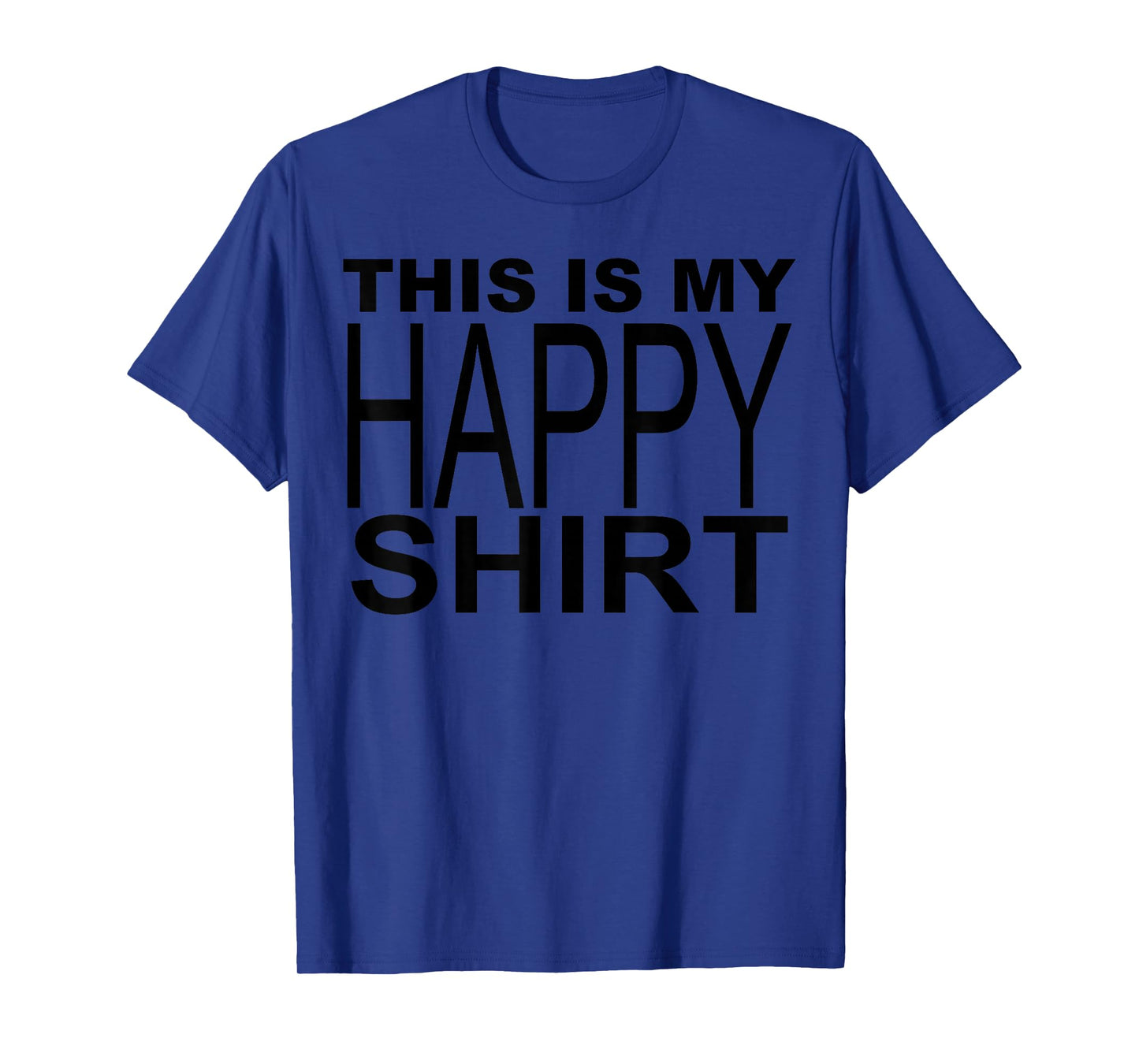 This Is My Happy Shirt T-Shirt