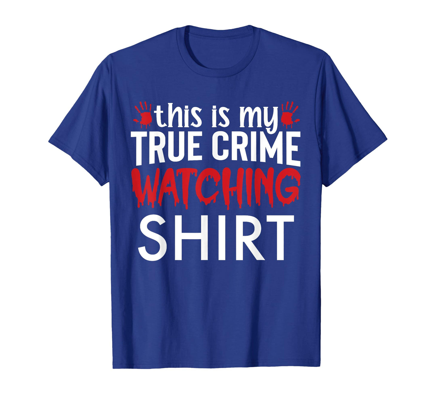 This Is My True Crime Watching Shirt T-Shirt