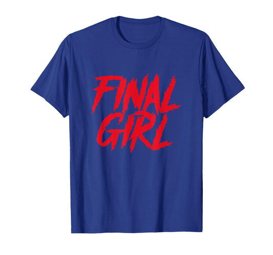 Final Girl Horror Movie Scary Film Halloween Costume T-Shirt