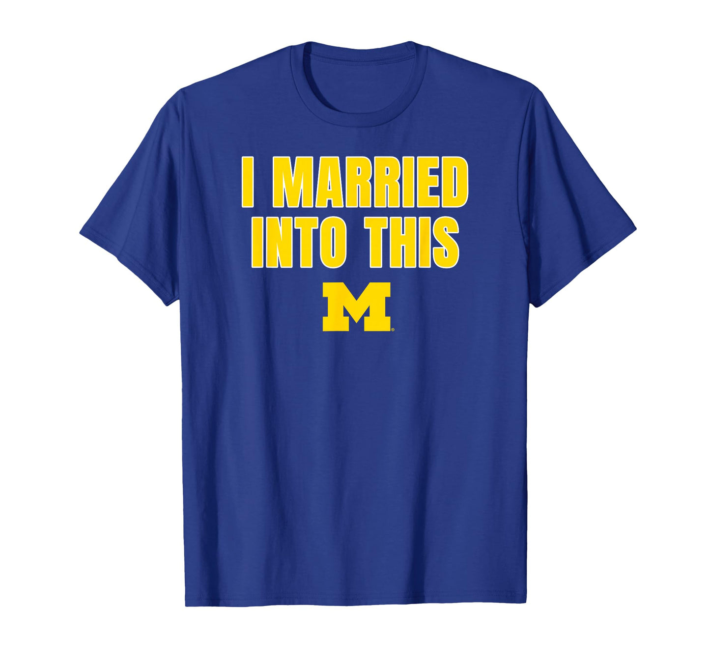 Michigan Wolverines I Married Into This Navy T-Shirt