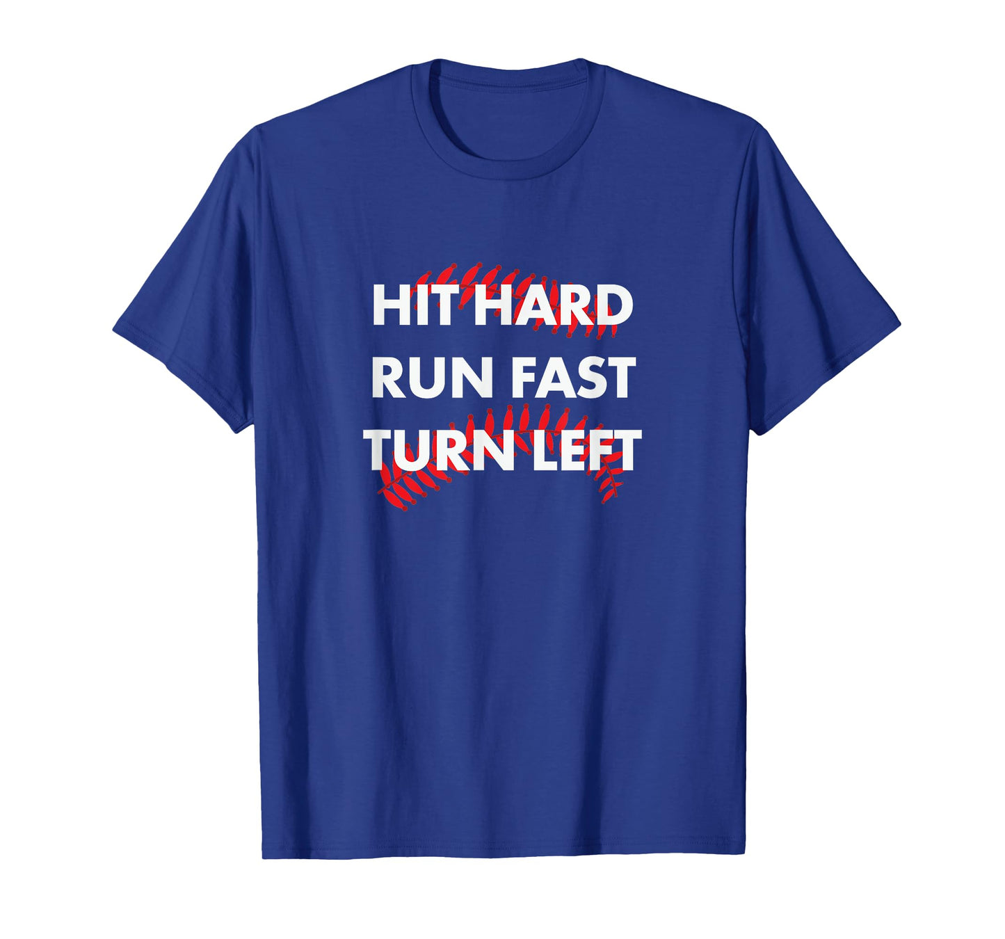 Baseball Shirt Hit Hard - Run Fast - Turn Left - Fun Gift T-Shirt