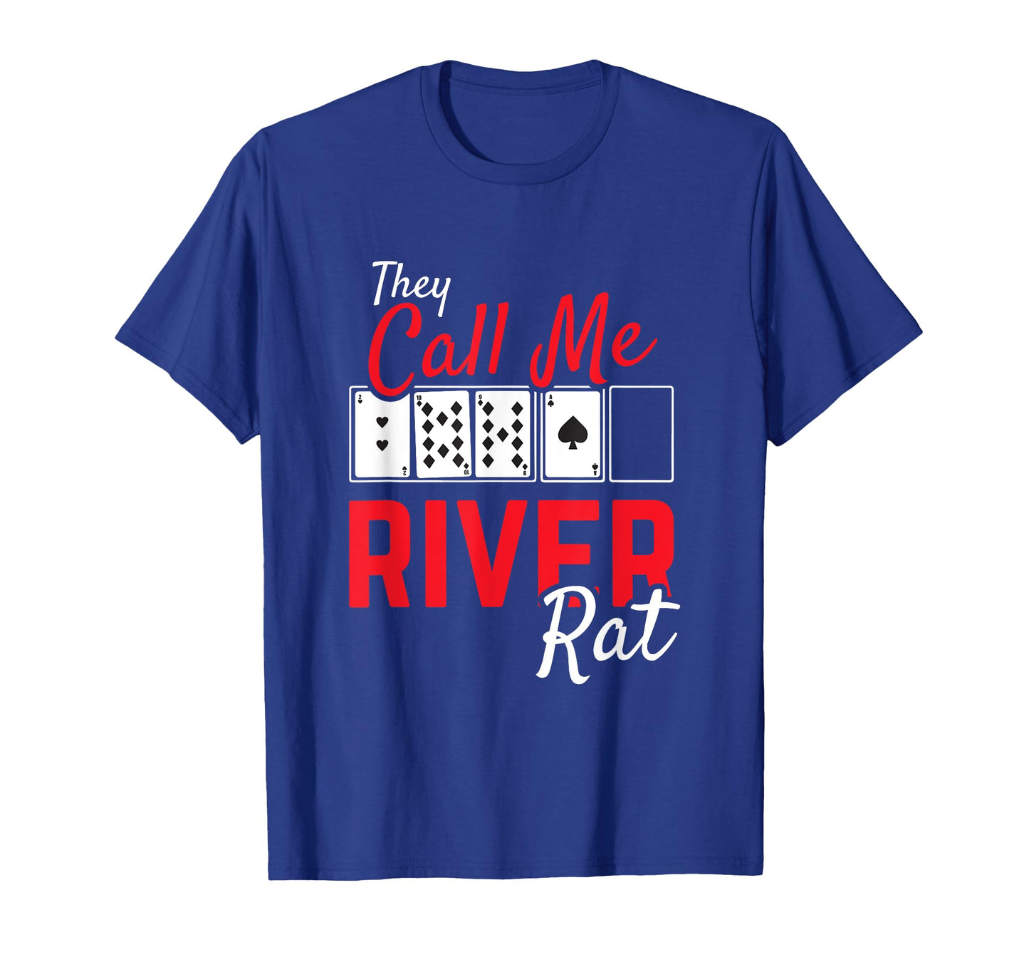 River Rat Poker Funny Texas Holdem Gift T-Shirt
