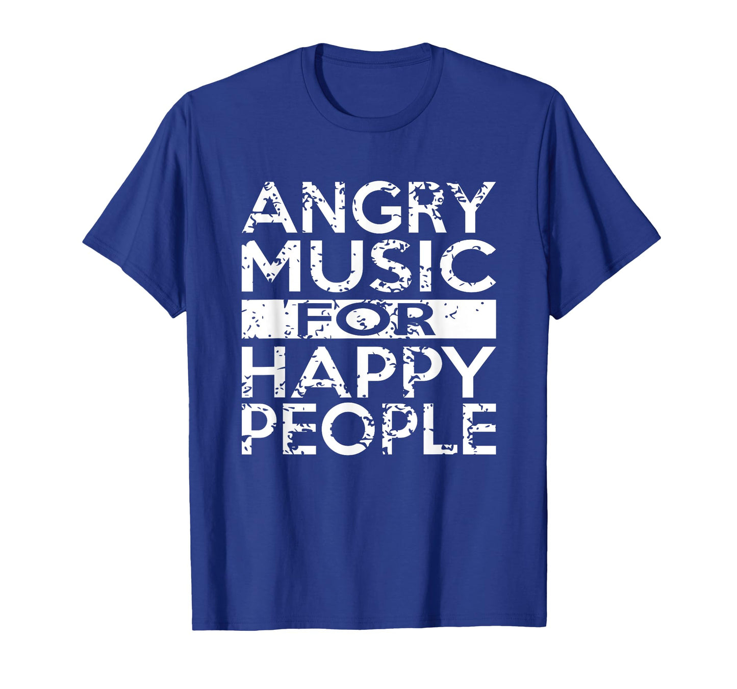Angry Music For Happy People Heavy Metal Hard Rock T-Shirt