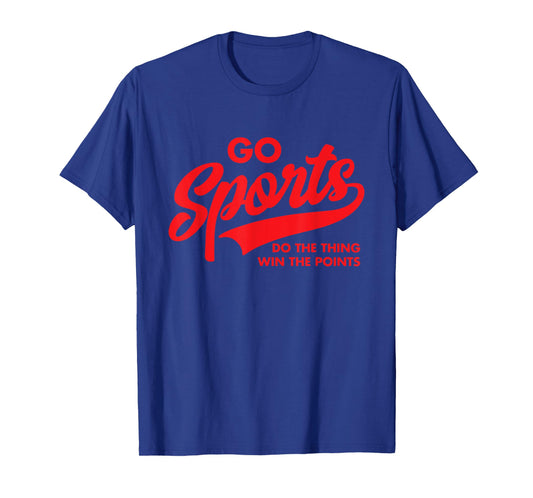 Go Sports Do The Thing Win The Points Funny Red Text T-Shirt