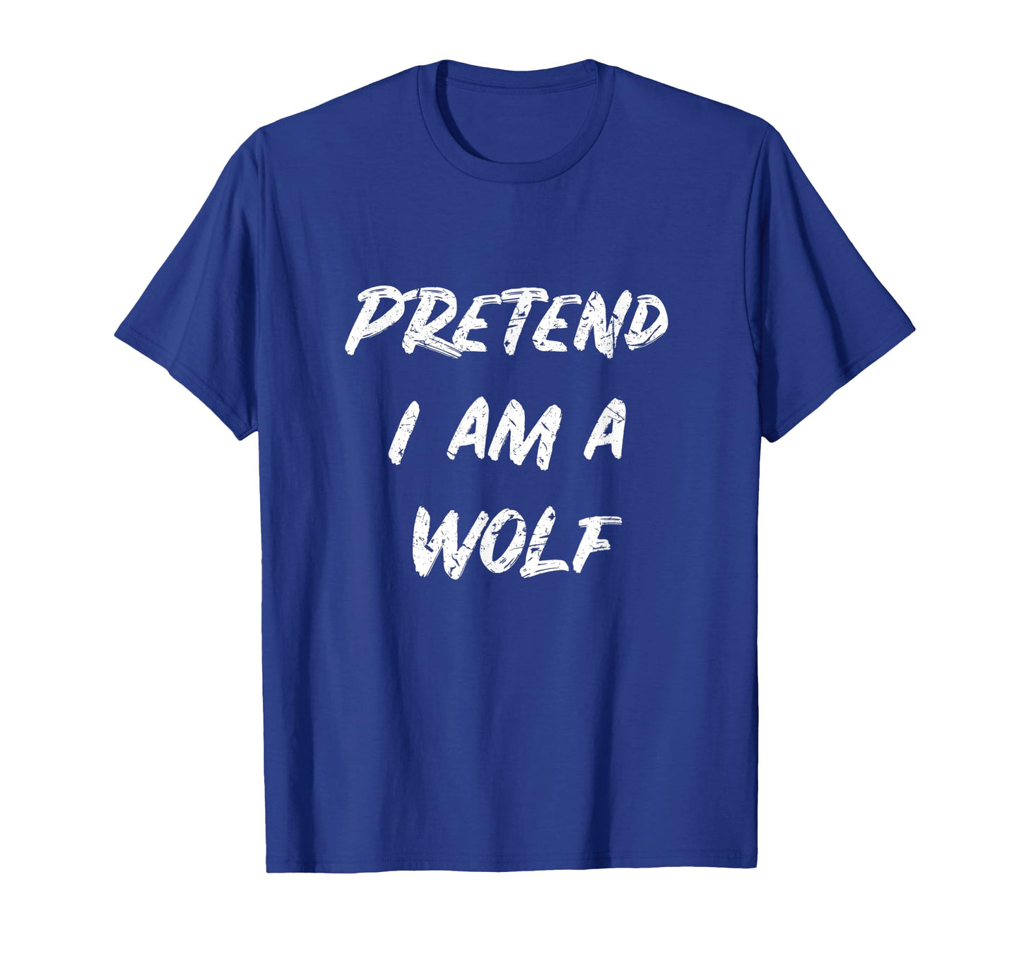 Fast Lazy Easy Costume For Halloween - Pretend I Am A Wolf T-Shirt
