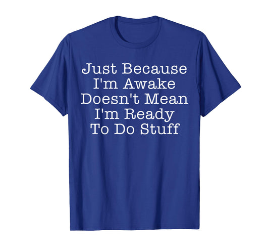 Funny Wide Awake Quotes T-Shirt