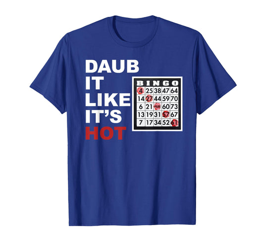 Daub It Like It's Hot Funny Bingo T Shirt T-Shirt