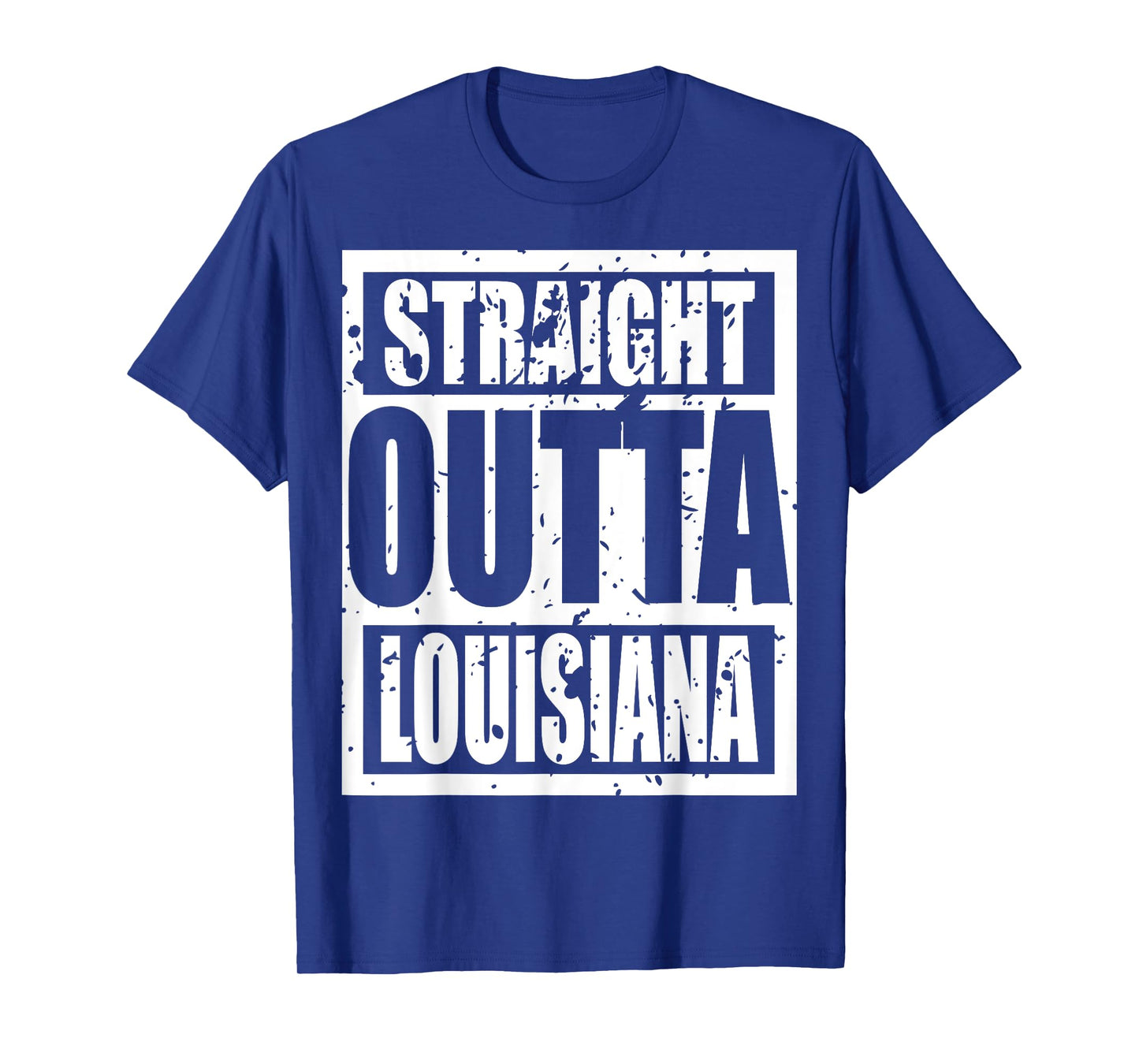 Straight Outta Louisiana Tshirt - Louisiana Funny idea Tee T-Shirt