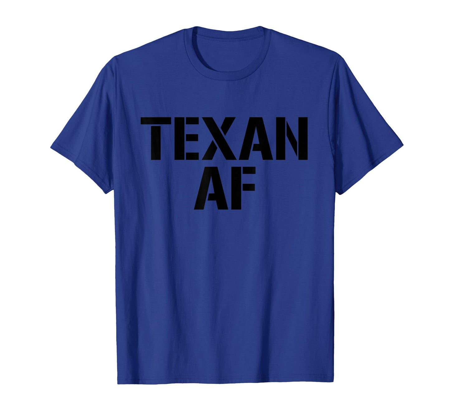 Texan AF As Fuck T-Shirt